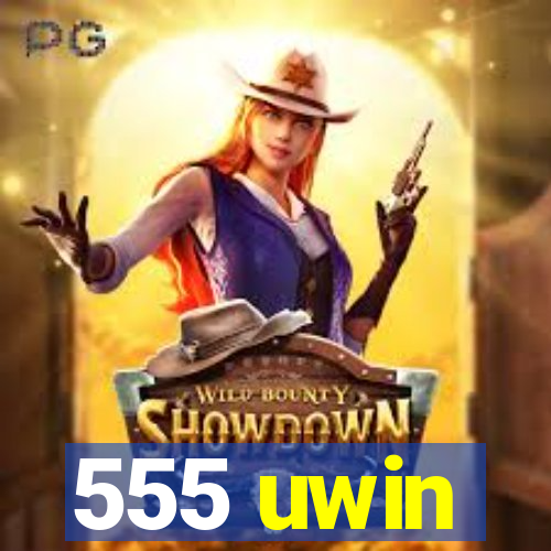 555 uwin